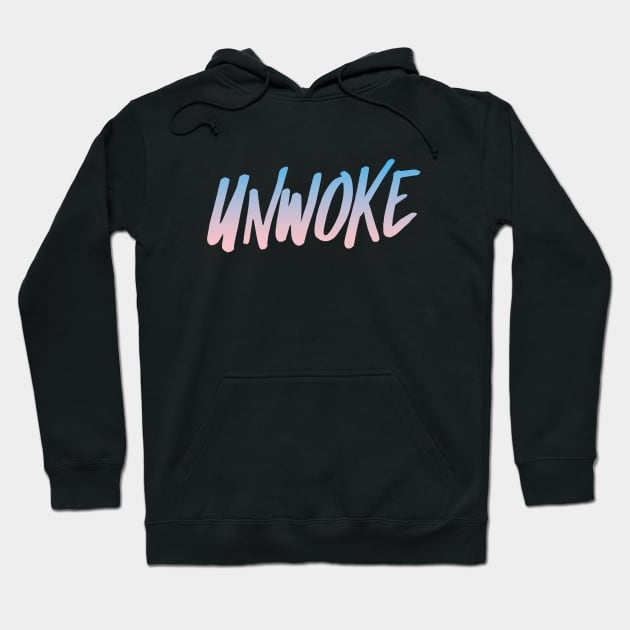 Unwoke, Anti Woke, Counter Culture Hoodie by Style Conscious